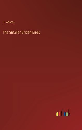 Cover image for The Smaller British Birds