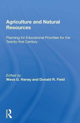 Cover image for Agriculture and Natural Resources: Planning for Educational Priorities for the Twenty-first Century