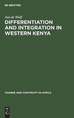 Cover image for Differentiation and Integration in Western Kenya: A Study of Religious Innovation and Social Change among the Bukusu