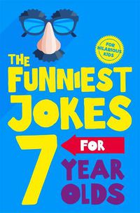 Cover image for The Funniest Jokes for 7 Year Olds