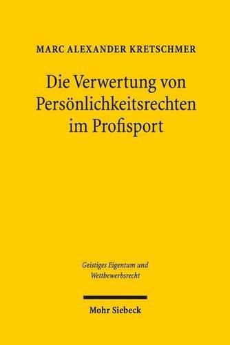 Cover image for Die Verwertung von Persoenlichkeitsrechten im Profisport: Eine rechtliche Analyse sogenannter Vermarktungsklauseln