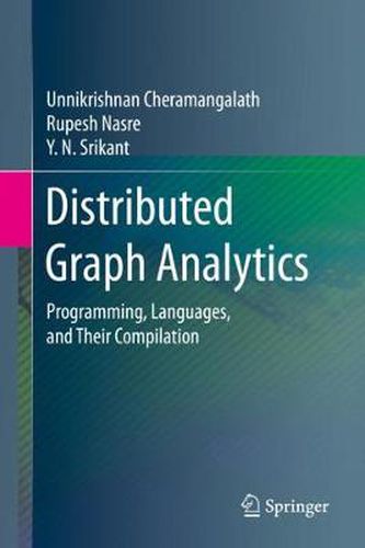 Cover image for Distributed Graph Analytics: Programming, Languages, and Their Compilation