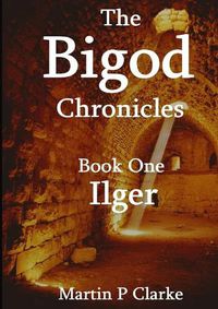 Cover image for The Bigod Chronicles Book One Ilger