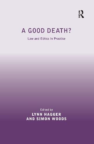 A Good Death?: Law and Ethics in Practice