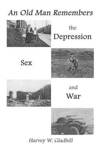 Cover image for An Old Man Remembers the Depression, Sex and War