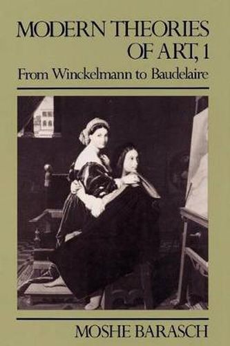 Cover image for Modern Theories of Art 1: From Winckelmann to Baudelaire