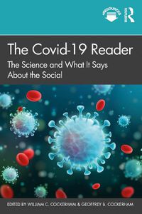 Cover image for The COVID-19 Reader: The Science and What It Says About the Social