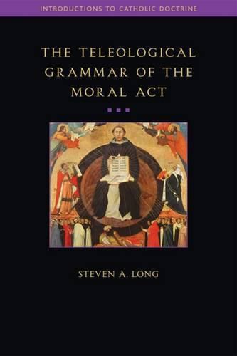 Cover image for The Teleological Grammar of the Moral Act