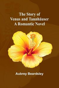 Cover image for The Story of Venus and Tannhaeuser