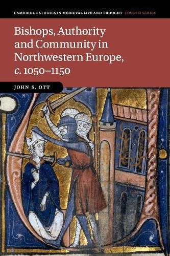 Cover image for Bishops, Authority and Community in Northwestern Europe, c.1050-1150