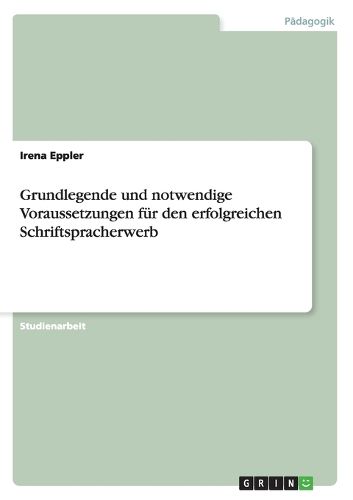 Cover image for Grundlegende Und Notwendige Voraussetzungen Fur Den Erfolgreichen Schriftspracherwerb