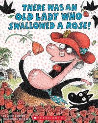 Cover image for There Was an Old Lady Who Swallowed a Rose!