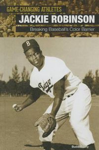 Cover image for Jackie Robinson: Breaking Baseball's Color Barrier