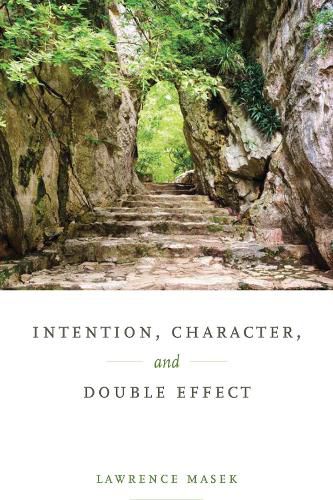 Cover image for Intention, Character, and Double Effect