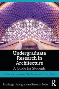 Cover image for Undergraduate Research in Architecture: A Guide for Students