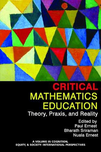 Cover image for Critical Mathematics Education: Theory, Praxis, and Reality