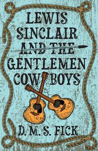 Cover image for Lewis Sinclair and the Gentlemen Cowboys