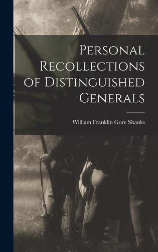 Cover image for Personal Recollections of Distinguished Generals