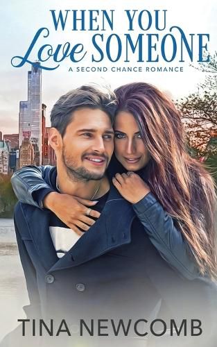 When You Love Someone: A sweet, second chance romance