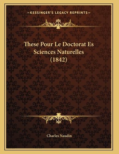 Cover image for These Pour Le Doctorat Es Sciences Naturelles (1842)