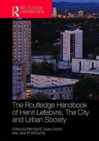 Cover image for The Routledge Handbook of Henri Lefebvre, The City and Urban Society