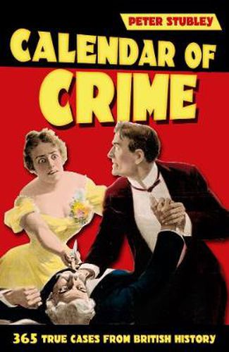 Cover image for Calendar of Crime: 365 True Cases from British History