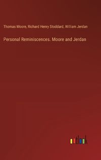Cover image for Personal Reminiscences. Moore and Jerdan