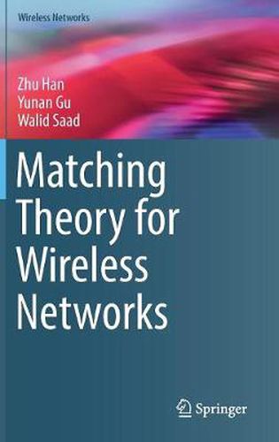 Matching Theory for Wireless Networks