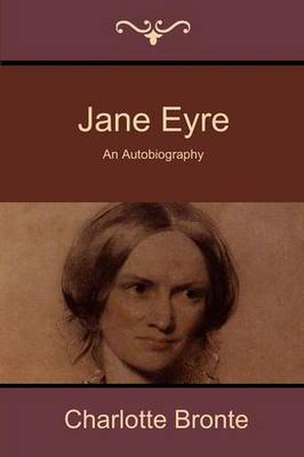 Cover image for Jane Eyre: An Autobiography