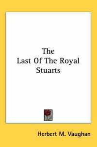 Cover image for The Last of the Royal Stuarts