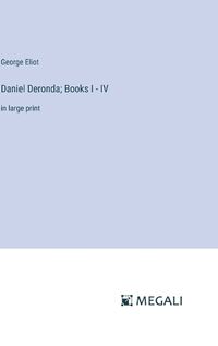 Cover image for Daniel Deronda; Books I - IV