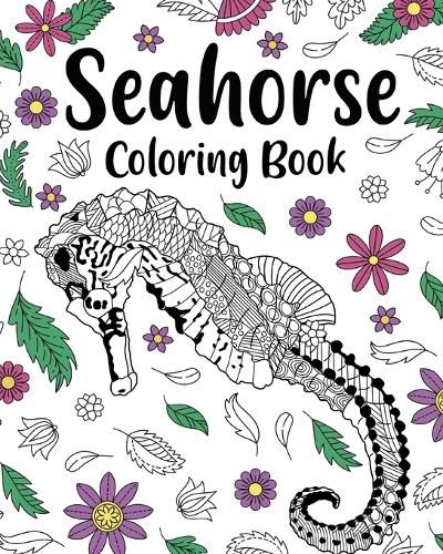 Cover image for Seahorse Coloring Book, Coloring Books for Adults