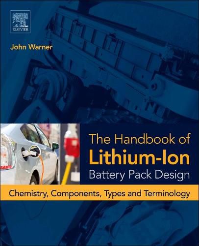 Cover image for The Handbook of Lithium-Ion Battery Pack Design: Chemistry, Components, Types and Terminology