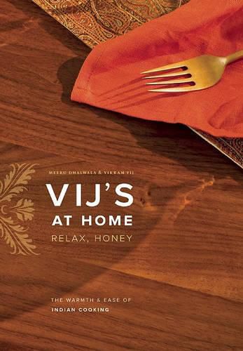 Cover image for Vij's at Home: Relax, Honey: The Warmth & Ease of Indian Cooking