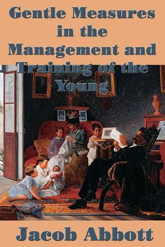 Cover image for Gentle Measures in the Management and Training of the Young