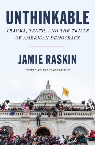 Cover image for Unthinkable: Trauma, Truth, and the Trials of American Democracy