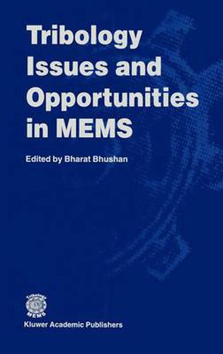 Cover image for Tribology Issues and Opportunities in MEMS: Proceedings of the NSF/AFOSR/ASME Workshop on Tribology Issues and Opportunities in MEMS held in Columbus, Ohio, U.S.A., 9-11 November 1997