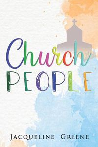 Cover image for Church People: Humorous short plays depicting parishioners behaving badly in church