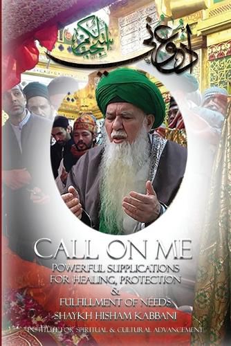 Cover image for Call on Me: Powerful Supplications for Healing, Protection & Fulfillment of Needs