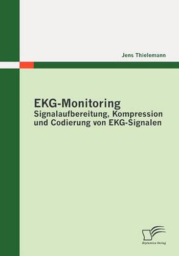Cover image for EKG-Monitoring: Signalaufbereitung, Kompression und Codierung von EKG-Signalen