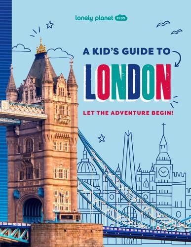 Lonely Planet Kids a Kid's Guide to London