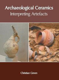 Cover image for Archaeological Ceramics: Interpreting Artefacts