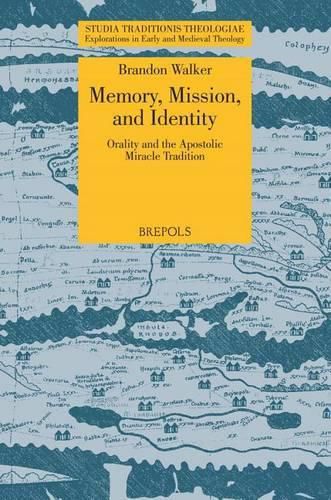 Cover image for Memory, Mission, and Identity: Orality and the Apostolic Miracle Tradition