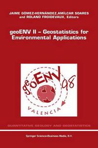 Cover image for geoENV II - Geostatistics for Environmental Applications: Proceedings of the Second European Conference on Geostatistics for Environmental Applications held in Valencia, Spain, November 18-20, 1998