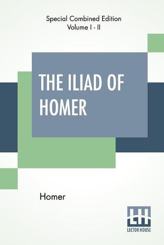 Cover image for The Iliad Of Homer (Complete): Translated By Alexander Pope, With Notes By The Rev. Theodore Alois Buckley