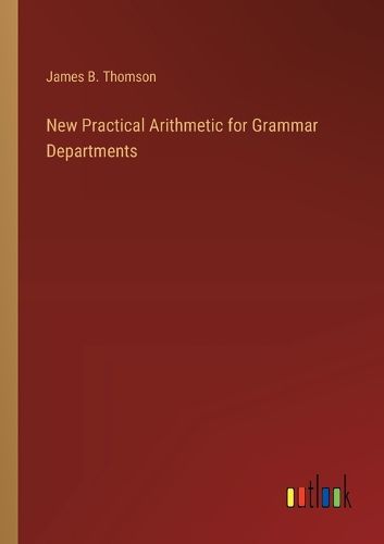 Cover image for New Practical Arithmetic for Grammar Departments