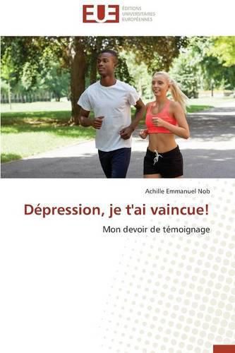 Cover image for D pression, Je t'Ai Vaincue!