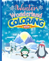 Cover image for Winter Wonderland Coloring Book For Kids