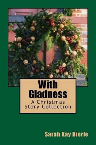 With Gladness: A Christmas Story Collection