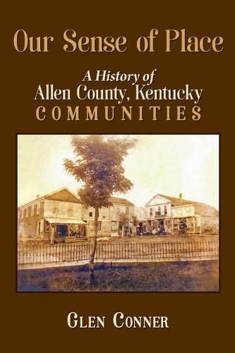 Cover image for Our Sense of Place: History of Allen County, Kentucky Communities